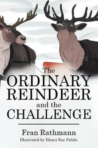 Cover of The Ordinary Reindeer and the Challenge