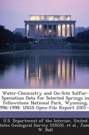 Cover of Water-Chemistry and On-Site Sulfur-Speciation Data for Selected Springs in Yellowstone National Park, Wyoming, 1996-1998