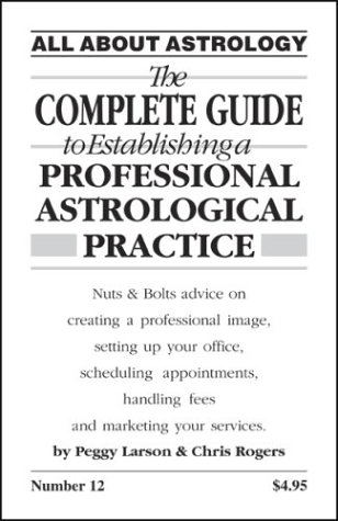 Book cover for The Complete Guide to Establishing a Professional Astrological Practice