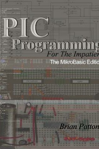 Cover of Pic Programming for the Impatient: The MikroBasic Edition
