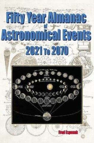 Cover of Fifty Year Almanac of Astronomical Events - 2021 to 2070