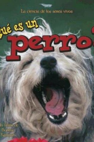 Cover of Que es un Perro?