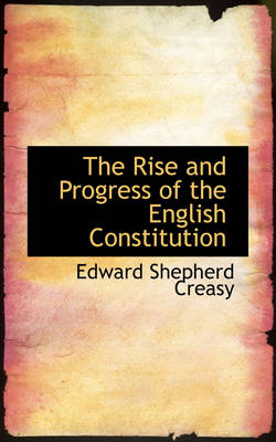 Book cover for The Rise and Progress of the English Constitution