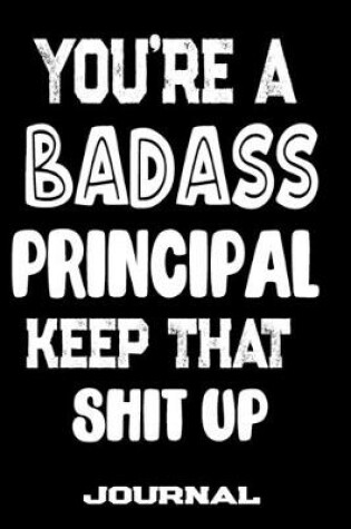 Cover of You're A Badass Principal Keep That Shit Up