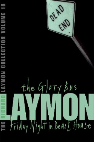 Cover of The Richard Laymon Collection Volume 18: The Glory Bus & Friday Night in Beast House