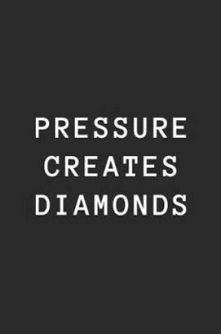 Cover of Pressure Creates Diamonds