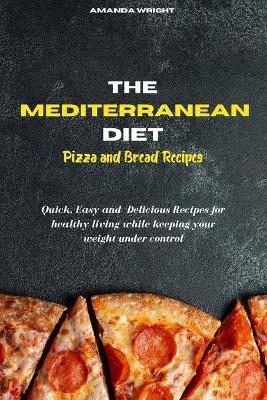 Book cover for Mediterranean Diet Pizza and Bread Recipes