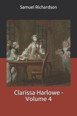 Cover of Clarissa Harlowe - Volume 4