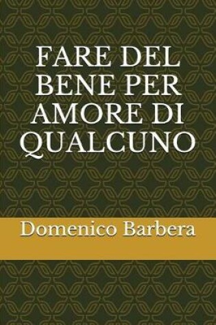 Cover of Fare del Bene Per Amore Di Qualcuno