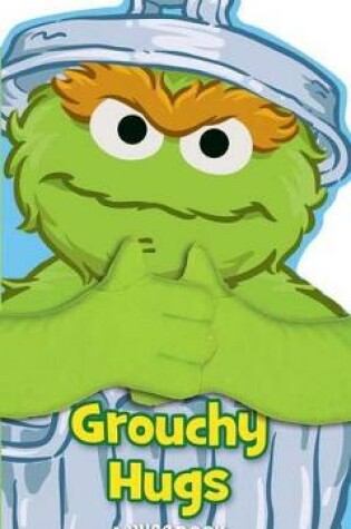 Cover of Sesame Street: Grouchy Hugs!