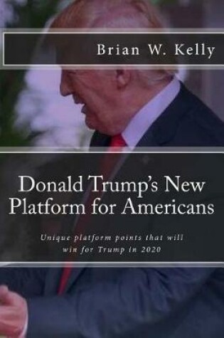 Cover of Donald Trump's New Platform for Americans