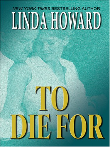 To Die for by Linda Howard