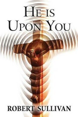 Cover of He Is Upon You