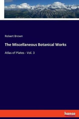 Cover of The Miscellaneous Botanical Works