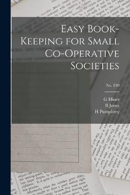 Book cover for Easy Book-keeping for Small Co-operative Societies; no. 830