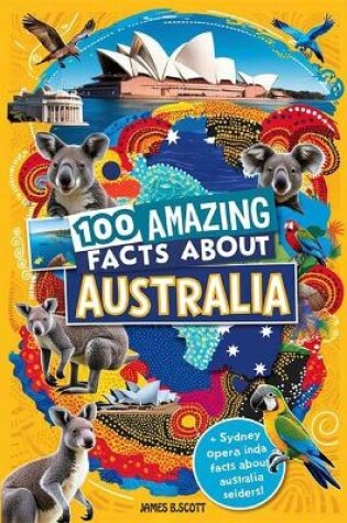 Cover of 100 Amazing Facts About Australia