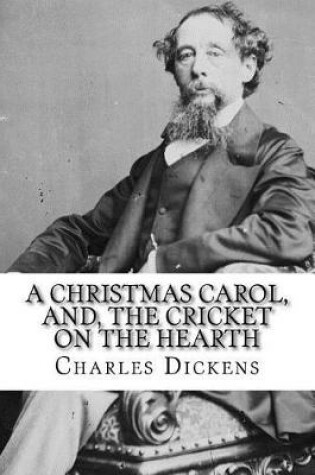 Cover of A Christmas Carol, And, the Cricket on the Hearth