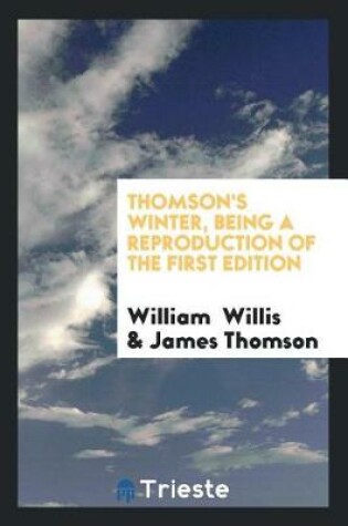 Cover of Thomson's Winter, Being a Reproduction of the First Edition