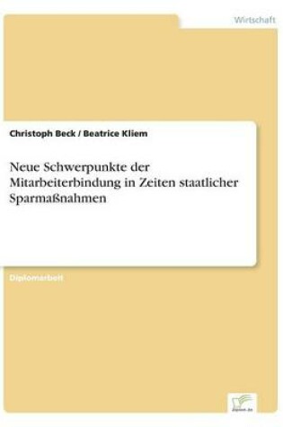 Cover of Neue Schwerpunkte der Mitarbeiterbindung in Zeiten staatlicher Sparmaßnahmen