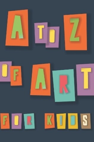 Cover of A to Z of Art for Kids
