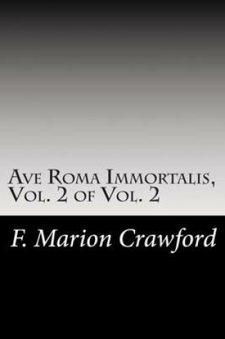 Cover of Ave Roma Immortalis, Vol. 2 of Vol. 2