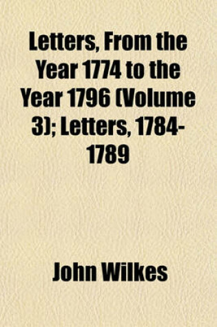 Cover of Letters, from the Year 1774 to the Year 1796 (Volume 3); Letters, 1784-1789