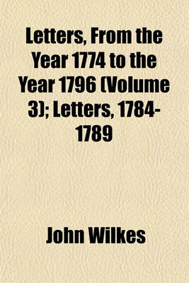Book cover for Letters, from the Year 1774 to the Year 1796 (Volume 3); Letters, 1784-1789