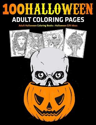 Book cover for 100 Halloween Adult Coloring Pages