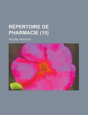 Book cover for Repertoire de Pharmacie; Recueil Pratique (15)