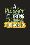 Book cover for A Blogger Trying To Change The World