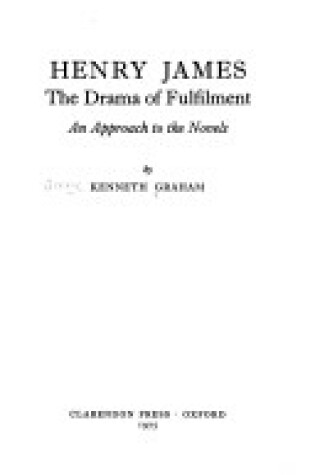 Cover of Henry James - The Drama of Fulfilment