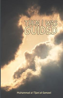 Book cover for Then I Was Guided