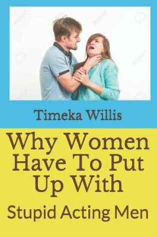 Cover of Why Women Have To Put Up With