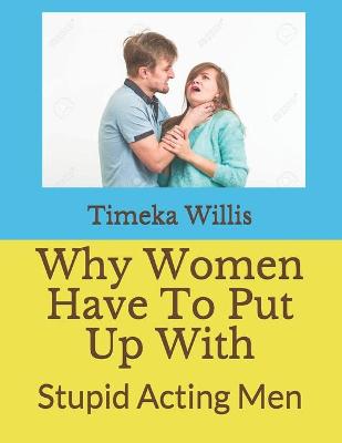 Book cover for Why Women Have To Put Up With