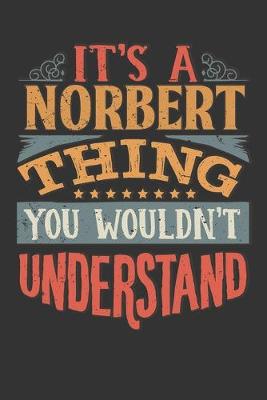 Book cover for Its A Norbert Thing You Wouldnt Understand