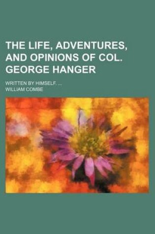 Cover of The Life, Adventures, and Opinions of Col. George Hanger; Written by Himself.