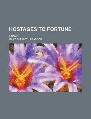 Book cover for Hostages to Fortune; A Novel
