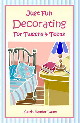 Cover of Just Fun Decorating For Tweens & Teens