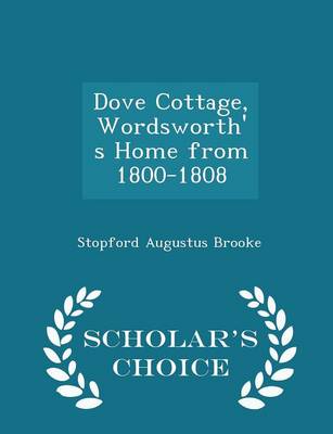 Book cover for Dove Cottage, Wordsworth's Home from 1800-1808 - Scholar's Choice Edition