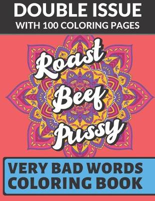 Book cover for Roast Beef Pussy Very Bad Words Coloring Book