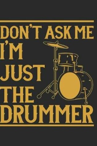Cover of I'm Just the Drummer