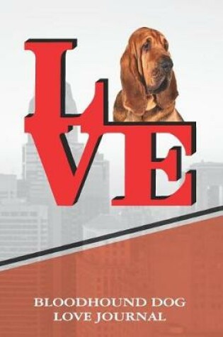 Cover of Bloodhound Dog Love Journal