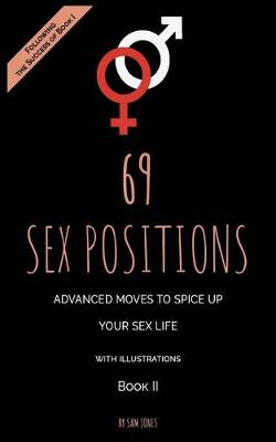 Book cover for 69 Sex Positions. Advanced Moves to Spice Up Your Sex Life (with illustrations). Book II