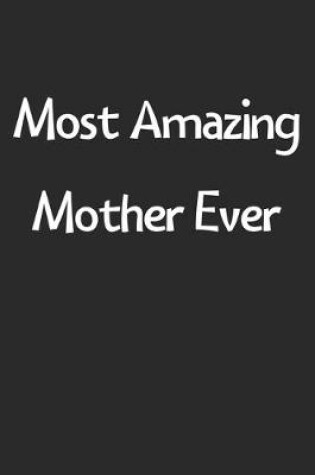 Cover of Most Amazing Mother Ever