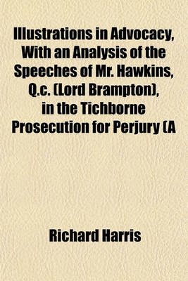 Book cover for In Advocacy, with an Analysis of the Speeches of Mr. Hawkins, Q.C. (Lord Brampton), in the Tichborne Prosecution for Perjury (a Study in Advocacy) ALS