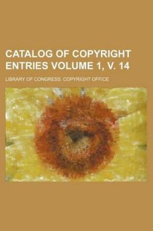 Cover of Catalog of Copyright Entries Volume 1, V. 14