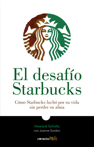 Book cover for El desafío Starbucks / Onward : How Starbucks Fought for Its Life without Losing Its Soul