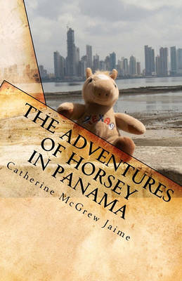 Book cover for The Adventures of Horsey in Panama