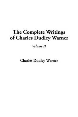 Book cover for The Complete Writings of Charles Dudley Warner, V2