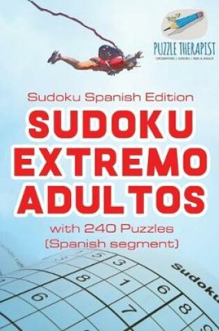 Cover of Sudoku Extremo Adultos Sudoku Spanish Edition with 240 Puzzles (Spanish segment)